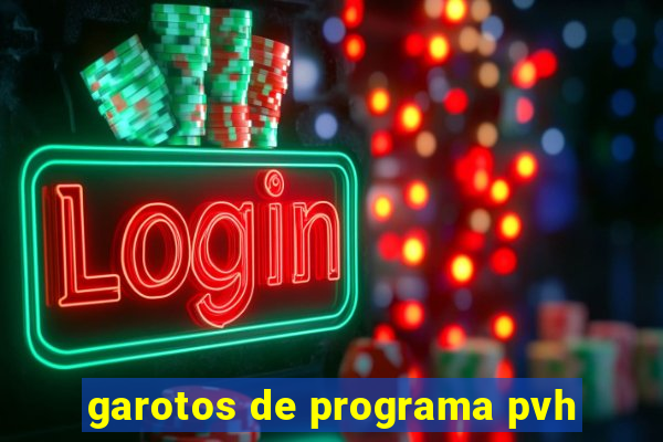 garotos de programa pvh