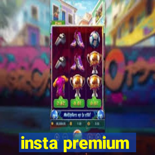 insta premium