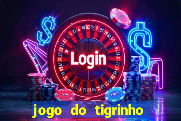 jogo do tigrinho rodadas grátis