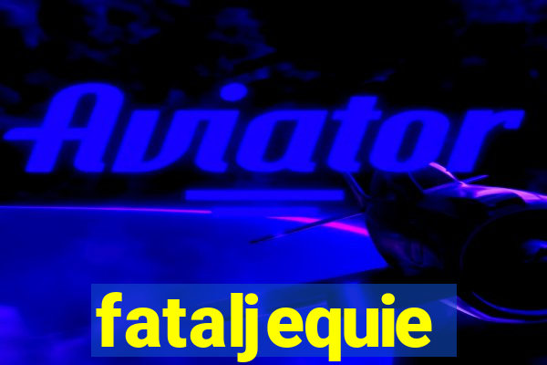 fataljequie