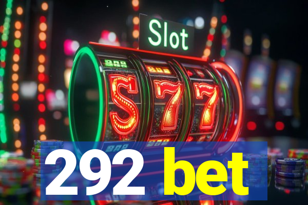 292 bet