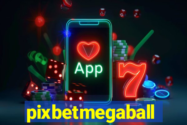 pixbetmegaball