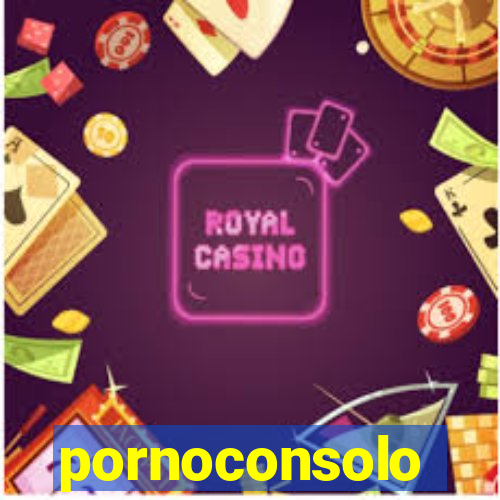 pornoconsolo