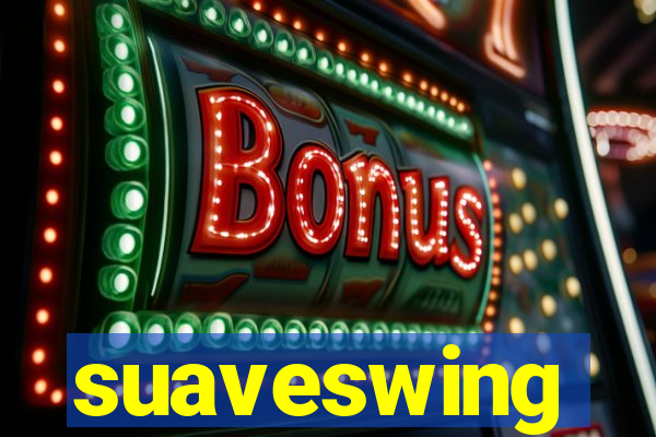 suaveswing