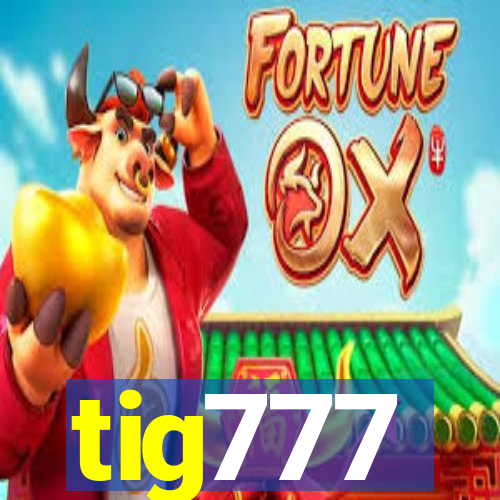 tig777