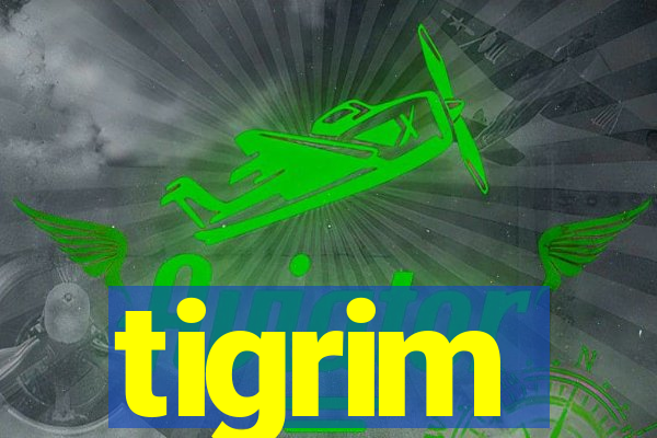 tigrim