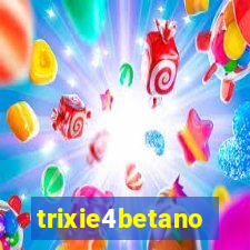 trixie4betano